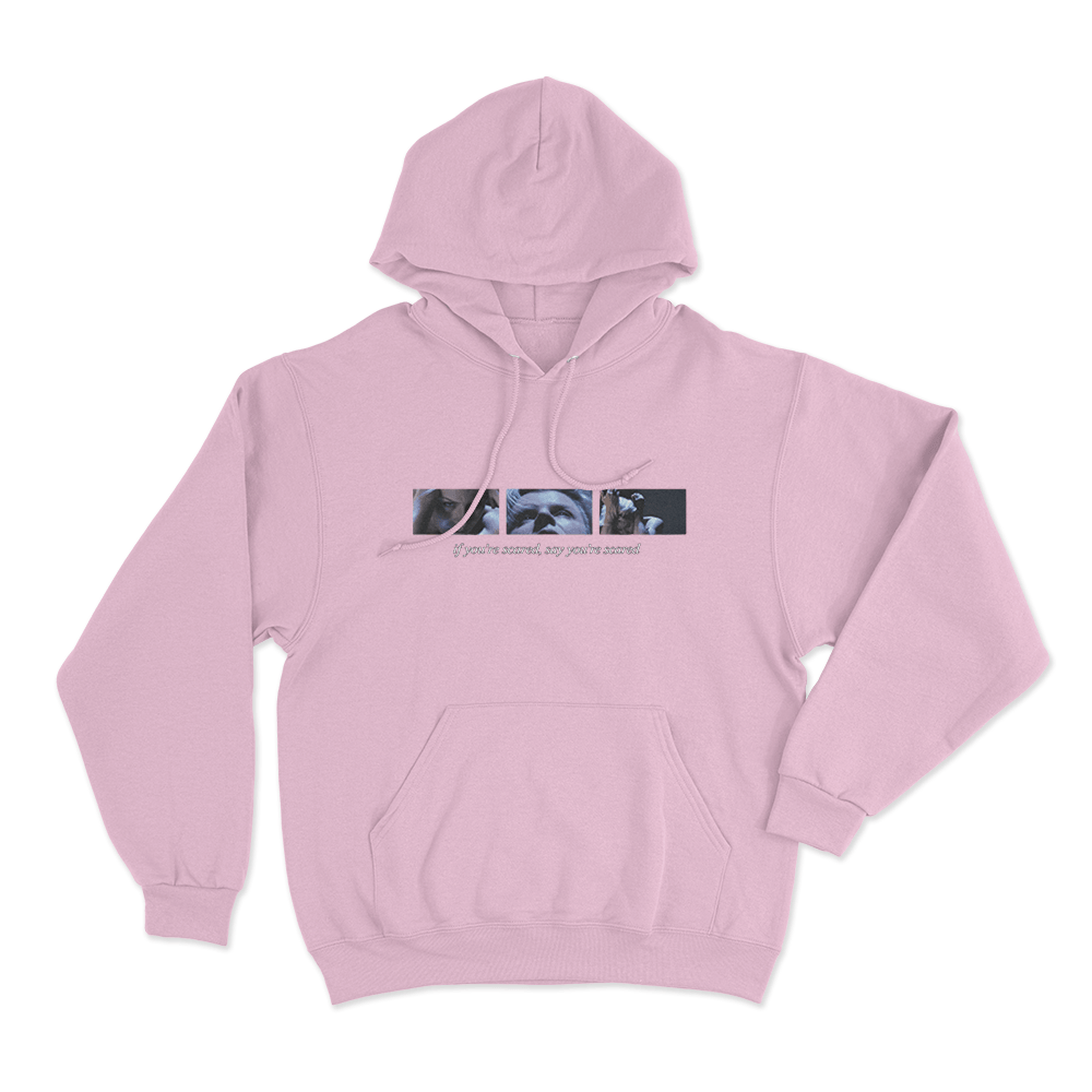 If You’re Scared Unisex Hoodie Pink If Youre Scared Unisex Hoodie Pink